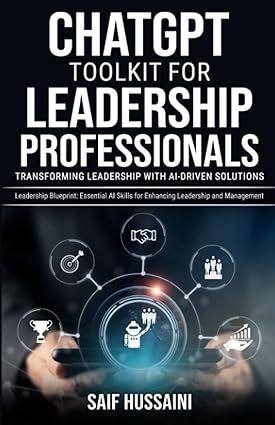 ChatGPT Toolkit for Leadership Professionals: Transforming Leadership with AI-Driven Solutions: Leadership Blueprint: Essential AI Skills for Enhancing Leadership and Management - Epub + Converted Pdf